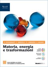 Materia, energia e traformazioni. Per il 2° biennio delle Scuole superiori. Con e-book. Con espansione online. Vol. 1: Dalla materia all'atomo con elementi di nomenclatura