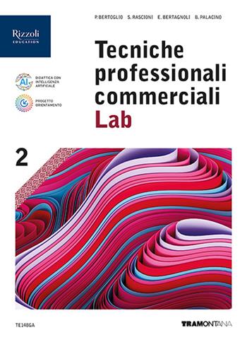 Tecniche professionali commerciali Lab. Vol. 2 - Eugenio Astolfi, Gloria Montagna, Pietro Bertoglio - Libro Tramontana 2025 | Libraccio.it