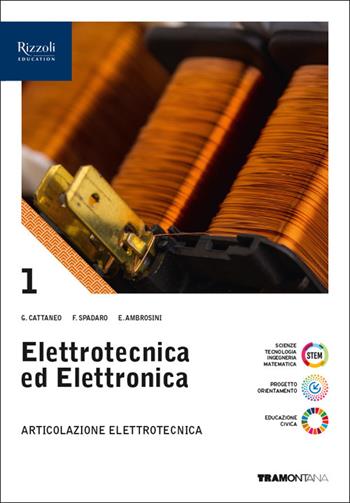 Elettrotecnica ed elettronica. Articolazione Elettrotecnica. Per le Scuole superiori. Vol. 1 - Filippo Spadaro, Enrico Ambrosini, Gianni Cattaneo - Libro Tramontana 2025 | Libraccio.it