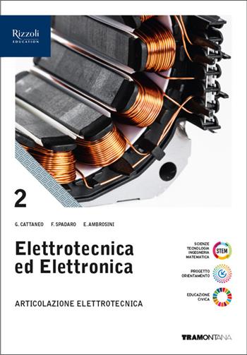 Elettrotecnica ed elettronica. Articolazione Elettrotecnica. Per le Scuole superiori. Vol. 2 - Filippo Spadaro, Enrico Ambrosini, Gianni Cattaneo - Libro Tramontana 2025 | Libraccio.it