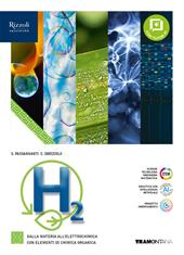 H2 seconda edizione. Dalla materia all'elettrochimica con elementi di chimica organica. Per le Scuole superiori. Con e-book. Con espansione online
