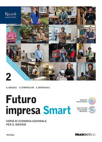 Futuro impresa Smart. Con e-book. Con espansione online. Vol. 2 - Germana Grazioli, Delia Stroffolino, Elisa Bertagnoli - Libro Tramontana 2025 | Libraccio.it