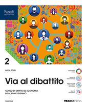 Via al dibattito. Per le Scuole superiori. Con e-book. Con espansione online