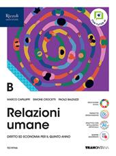 Relazioni umane. Per il 5° anno delle Scuole superiori. Con e-book. Con espansione online. Vol. B
