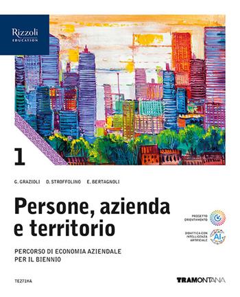 Persone, azienda e territorio. Con Quaderno. Per le Scuole superiori. Vol. 1 - Germana Grazioli, Delia Stroffolino, Elisa Bertagnoli - Libro Tramontana 2026 | Libraccio.it