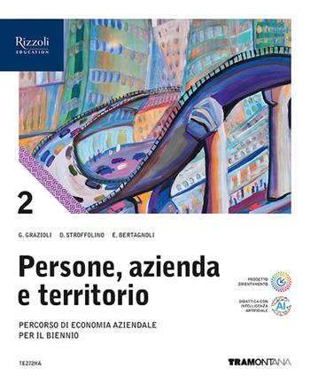 Persone, azienda e territorio. Con Quaderno. Per le Scuole superiori. Vol. 2 - Germana Grazioli, Delia Stroffolino, Elisa Bertagnoli - Libro Tramontana 2026 | Libraccio.it