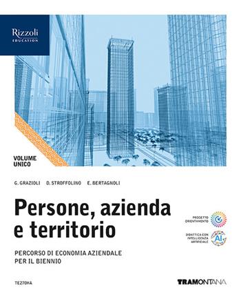 Persone, azienda e territorio. Con Quaderno 1, Quaderno 2. Per le Scuole superiori. - Germana Grazioli, Delia Stroffolino, Elisa Bertagnoli - Libro Tramontana 2026 | Libraccio.it