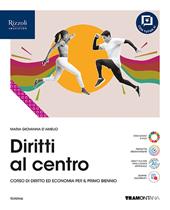 Diritti al centro. Vol. unico. Per le Scuole superiori. Con e-book. Con espansione online