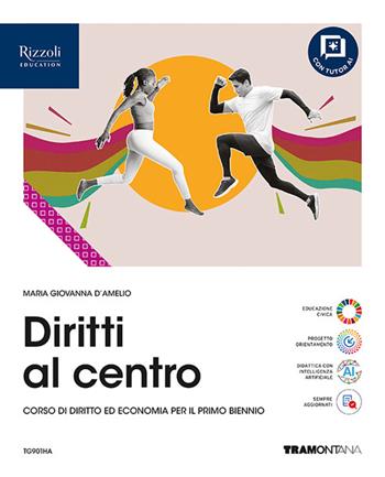 Diritti al centro. Vol. unico. Per le Scuole superiori. - Maria Giovanna D'Amelio - Libro Tramontana 2026 | Libraccio.it