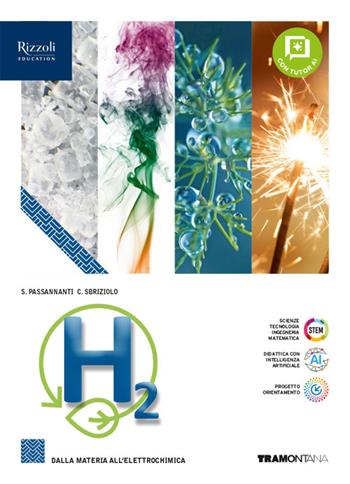 H2. Dalla materia all'elettrochimica. Per le Scuole superiori. - Salvatore Passannanti, Carmelo Sbriziolo - Libro Tramontana 2026 | Libraccio.it