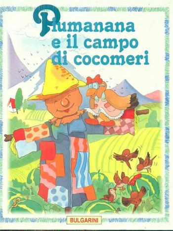 Piumanana e il campo di cocomeri  - Libro Bulgarini 1991, Piumanana | Libraccio.it