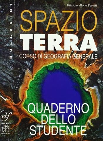 Spazio terra. Corso di geografia generale. Per le Scuole superiori - Rita Cavallone Peretti - Libro Bulgarini 2001 | Libraccio.it
