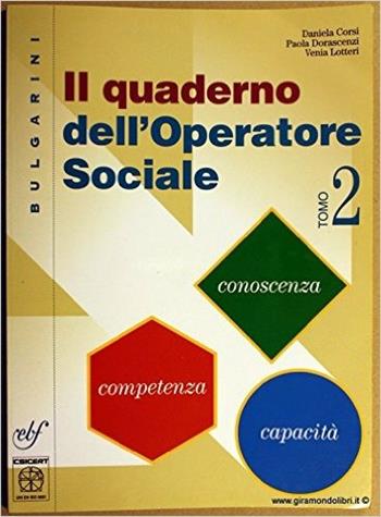 Il Quaderno dell'operatore sociale. Vol. 2 - Daniela Corsi, Paola Dorascenzi, Vania Lotteri - Libro Bulgarini 2000 | Libraccio.it