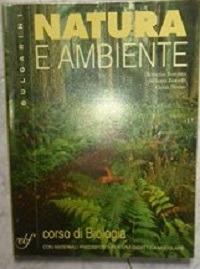 Natura e ambiente. Biologia. - Roberto Torchio, Simona Bonelli, Elena Bruno - Libro Bulgarini 2001 | Libraccio.it