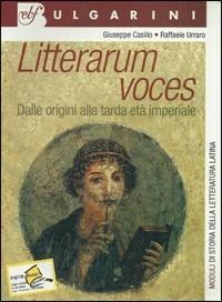 Litterarum voces. Dalle origini all'età tardo-imperiale. - Giuseppe Casillo, Raffaele Urraro - Libro Bulgarini 2003 | Libraccio.it