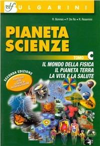 Pianeta scienze. Vol. 3: Il mondo della fisica-Il pianeta Terra-Nascita e sviluppo. - Roberta Bonnes, Paolo De Re, R. Resemini - Libro Bulgarini 2005 | Libraccio.it