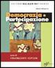 Democrazia e partecipazione. Per le Scuole - Alberto Pellegrino - Libro Bulgarini 2006 | Libraccio.it