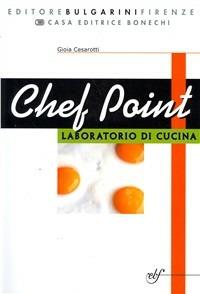 Chef point. Laboratorio di cucina. Materiali per il docente. e professionali - Gioia Cesarotti - Libro Bulgarini 2006 | Libraccio.it