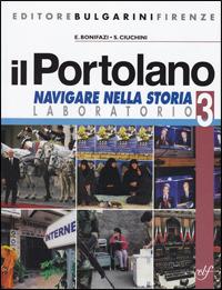 Il portolano. Navigare nella storia. Per la Scuola media. Vol. 3 - Elio Bonifazi, R. Vittorini - Libro Bulgarini 2007 | Libraccio.it