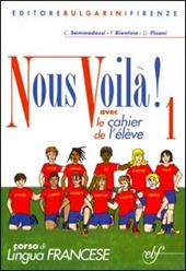 Nous voilà. Con cahier. Per la Scuola media. Con CD Audio. Vol. 1