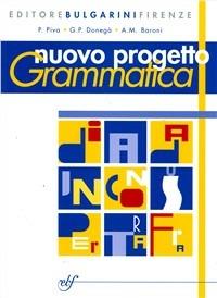 Nuovo progetto grammatica. Con CD-ROM - G. Pietro Donegà, Pietro Piva, A. M. Baroni - Libro Bulgarini 2007 | Libraccio.it