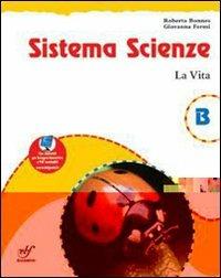 Sistema scienze. Vol. 2: La vita. - Roberta Bonnes, Giovanna Fermi - Libro Bulgarini 2009 | Libraccio.it