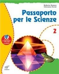 Passaporto per le scienze. Con materiali per il docente. Per la Scuola media. Vol. 2 - Roberta Bonnes, Giovanna Fermi - Libro Bulgarini 2009 | Libraccio.it
