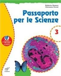 Passaporto per le scienze. Con materiali per il docente. Vol. 3 - Roberta Bonnes, Giovanna Fermi - Libro Bulgarini 2009 | Libraccio.it