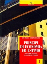 Principi di economia ed estimo. Vol. 1 - Dino Franchi, G. Carla Ragagnin - Libro Bulgarini 2009 | Libraccio.it