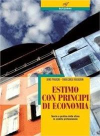 Estimo con principi di economia. - Dino Franchi, G. Carla Ragagnin - Libro Bulgarini 2009 | Libraccio.it