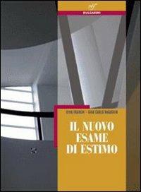 Il nuovo esame di estimo. Con espansione online - Dino Franchi, G. Carla Ragagnin - Libro Bulgarini 2009 | Libraccio.it