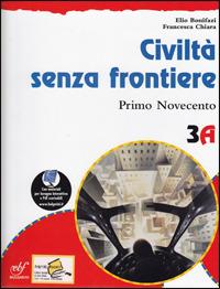 Civiltà senza frontiere. Con materiali per il docente. Per la Scuola media. Vol. 3: Primo Novecento-Secondo Novecento. - Elio Bonifazi, Francesca Chiara - Libro Bulgarini 2009 | Libraccio.it