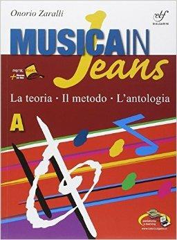 Musica in jeans. La teoria, il metodo, l'antologia. Vol. A-B-Mozart in jeans. Per la Scuola media - Onorio Zaralli - Libro Bulgarini 2010 | Libraccio.it