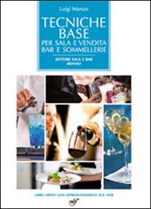 Tecniche base per sala e vendita, bar e sommellerie. Per il primo biennio degli Ist. professionali. Con e-book. Con espansione online