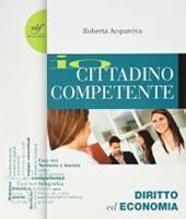 Io cittadino competente. Per il biennio delle Scuole superiori. Con e-book. Con espansione online