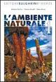 L' ambiente naturale. Per le Scuole superiori. : Laboratorio. Vol. 1 - Roberto Torchio, Simona Bonelli, Elena Bruno - Libro Bulgarini 2010 | Libraccio.it