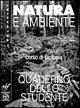 Natura e ambiente. Biologia. Per le Scuole superiori. : Quaderno dello studente - Roberto Torchio, Simona Bonelli, Elena Bruno - Libro Bulgarini 2010 | Libraccio.it