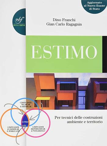 Estimo. Con prontuario. Con e-book. Con espansione online - Dino Franchi, Gian Carlo Ragagnin - Libro Bulgarini 2019 | Libraccio.it