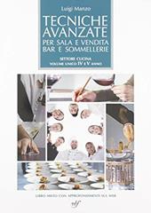 Tecniche avanzate per sala e vendita, bar e sommellerie. Sala per cucina. Per la 4ª e 5ª classe degli Ist. professionali. Con e-book. Con espansione online