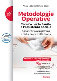 Metodologie operative. Tecnico per la sanità e l'assistenza sociale. Per il biennio delle Scuole superiori. Con e-book. Con espansione online - Valeria Lotteri, Daniela Corsi - Libro Bulgarini 2020 | Libraccio.it