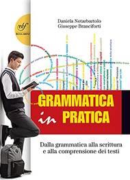 Grammatica in pratica. Con e-book. Con espansione online - Daniela Notarbartolo, Giuseppe Branciforti - Libro Bulgarini 2021 | Libraccio.it