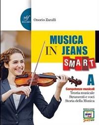 Musica in jeans. Smart. Vol. A-B. Con e-book. Con espansione online - Onorio Zaralli - Libro Bulgarini 2021 | Libraccio.it