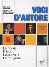 Voci d'autore. La poesia-Il teatro-La canzone-La fotografia. Con espansione online