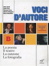 Voci d'autore. La poesia-Il teatro-La canzone-La fotografia. Per le Scuole superiori. - Gilda Sbrilli, Sante Trerè, Vincenzo Porta - Libro Bulgarini 2012 | Libraccio.it