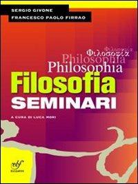 Philosophia. Seminari. Per i Licei e gli Ist. magistrali - Sergio Givone, Francesco P. Firrao - Libro Bulgarini 2012 | Libraccio.it