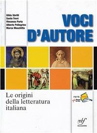 Voci d'autore. Le origini della letteratura italiana. - Gilda Sbrilli, Sante Trerè, Vincenzo Porta - Libro Bulgarini 2012 | Libraccio.it