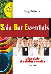 Sala-bar essentials. Laboratorio di sala-bar e vendita. Per gli Ist. professionali alberghieri. Con e-book. Con espansione online