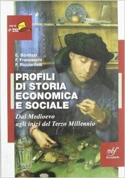 Profili di storia economica e sociale. - E. Bonifazi, F. Franceschi, F. Ricciardelli - Libro Bulgarini 2012 | Libraccio.it