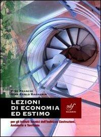 Lezioni di economia ed estimo. Con espansione online - Dino Franchi, G. Carla Ragagnin - Libro Bulgarini 2013 | Libraccio.it
