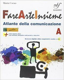Fare arte insieme. Vol. A. Con e-book. Con espansione online - Lucia Lazotti, Maria Corno - Libro Bulgarini 2014 | Libraccio.it